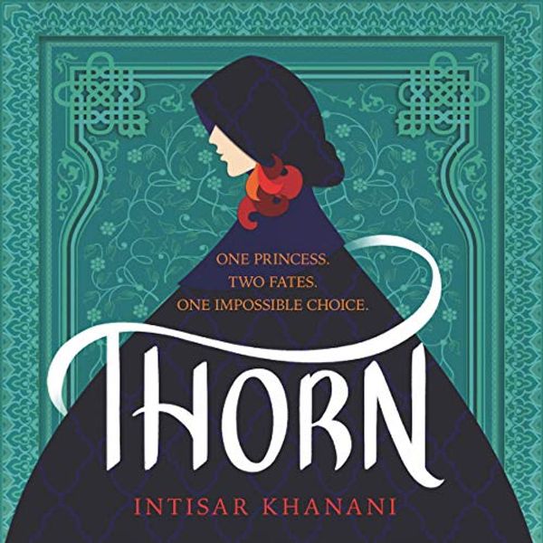 Cover Art for 9781094117645, Thorn by Intisar Khanani