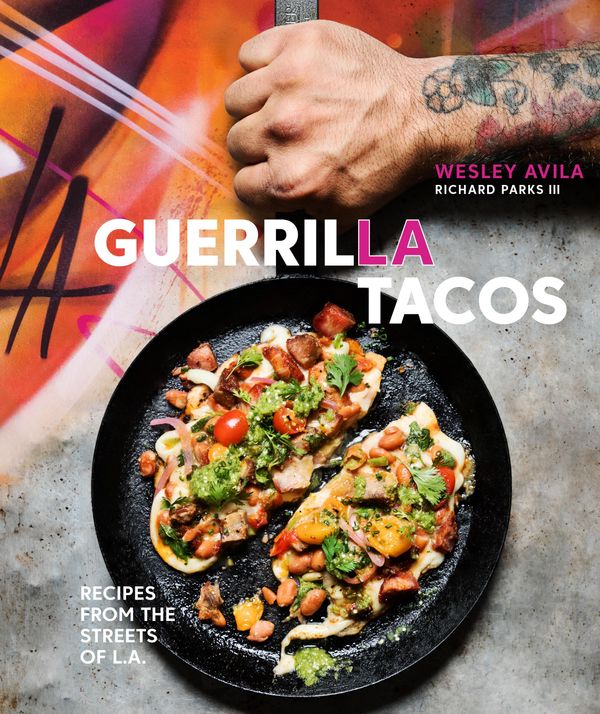 Cover Art for 9780399578649, Guerrilla Tacos by Wesley Avila