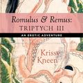 Cover Art for 9781921921223, Romulus and Remus: Triptych 3 by Krissy Kneen