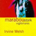 Cover Art for 9780224036863, Marabou Stork Nightmares by Irvine Welsh