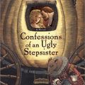 Cover Art for 9780060517410, Confessions of an Ugly Stepsister by Gregory Maguire