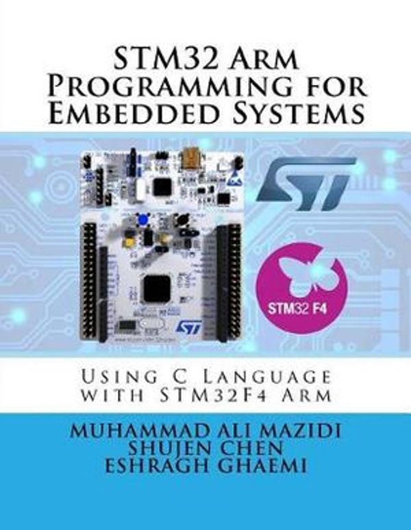 Cover Art for 9780997925944, STM32 Arm Programming for Embedded Systems: Volume 6 by Muhammad Ali Mazidi, Shujen Chen, Eshragh Ghaemi
