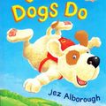 Cover Art for 9781406310542, Some Dogs Do by Jez Alborough, Kevin Whately