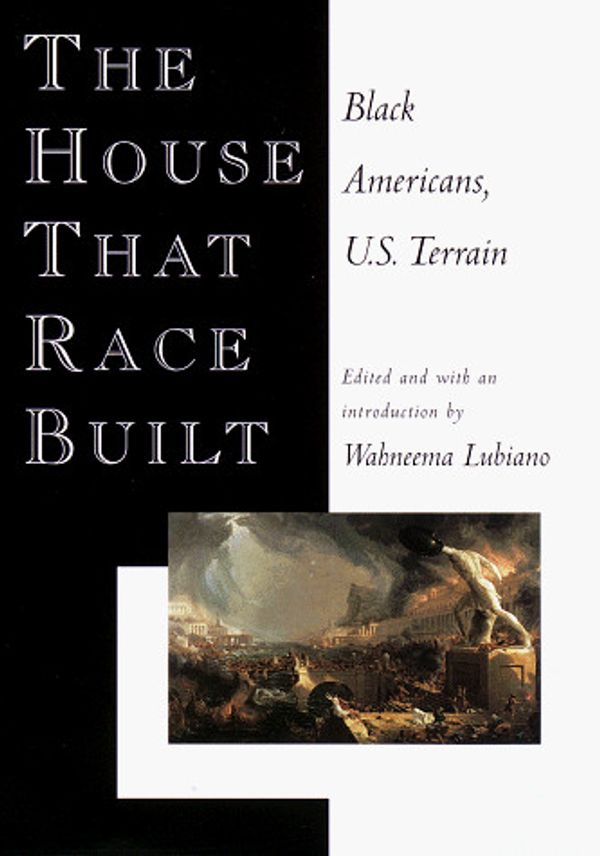 Cover Art for 9780679440901, The House That Race Built: Black Americans, U.S. Terrain by Lubiano, Wahneema