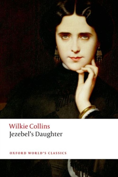 Cover Art for 9780198703211, Jezebel's Daughter (Oxford World's Classics) by Wilkie Collins