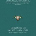 Cover Art for 9781169853676, The Mormon Menace Being the Confession of John Doyle Lee, Danite, an Official Assassin of the Mormon Church Under the Late Brigham Young by John Doyle Lee