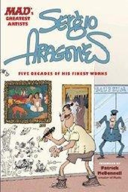 Cover Art for 9780762436873, Mad’s Greatest Artists: Sergio Aragones: Five Decades of His Finest Works by Sergio Aragones