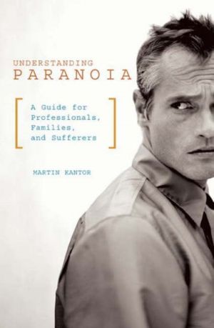 Cover Art for 9780275981525, Paranoia by Martin Kantor