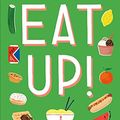 Cover Art for B074V6PLR5, Eat Up: Food, Appetite and Eating What You Want by Ruby Tandoh