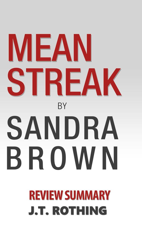 Cover Art for 1230000287116, Mean Streak by Sandra Brown - Review Summary by J.T. Rothing