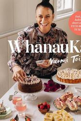Cover Art for 9781775542087, Whanaukai: Feel-good baking to share aroha and feed hungry tummies by Naomi Toilalo