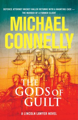 Cover Art for 9781743317532, The Gods of Guilt by Michael Connelly
