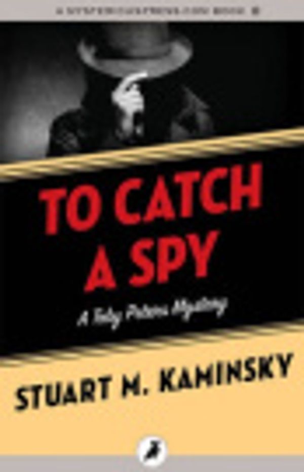 Cover Art for 9781784086343, To Catch a Spy by Stuart M. Kaminsky