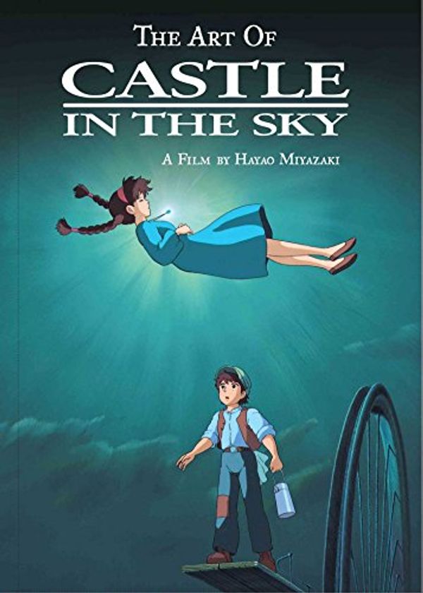 Cover Art for 0001421582724, The Art of Castle in the Sky: 1 by Hayao Miyazaki
