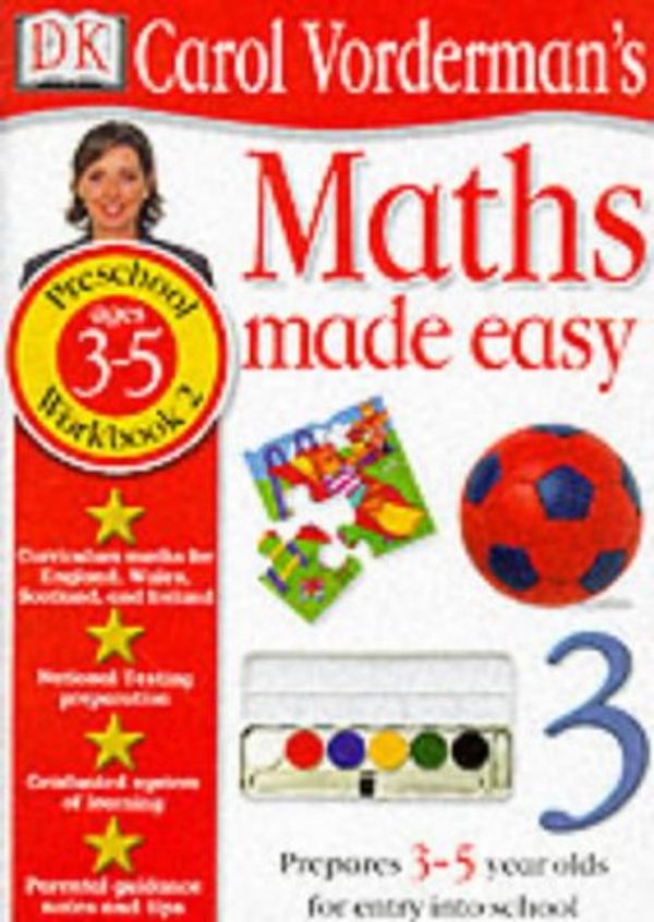 Cover Art for 9780751359558, Maths Made Easy: Age 3-5 Bk.2 (Carol Vorderman's Maths Made Easy) by Carol Vorderman