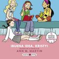 Cover Art for 9788417108762, El Club de Las Baby-Sitters: Buena Idea, Kristy! by Raina Telgemeier