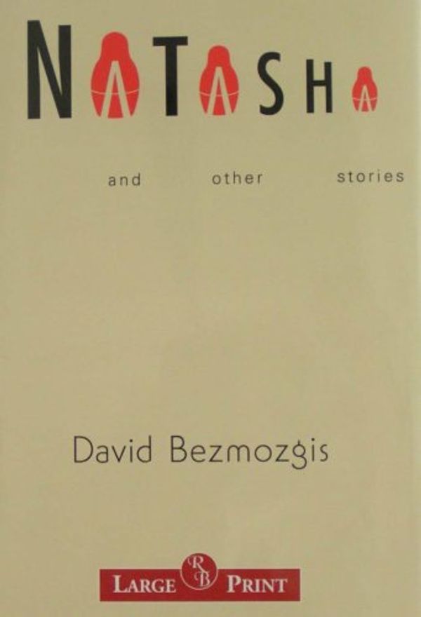 Cover Art for 9781402595578, Natasha and Other Stories by David Bezmozgis