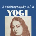 Cover Art for 1230000254662, Autobiography of a Yogi by Paramahansa Yogananda