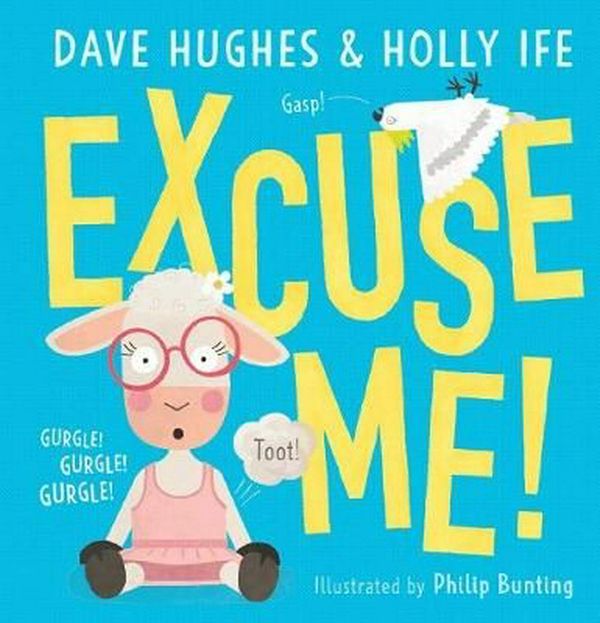 Cover Art for 9781742765914, Excuse Me! by Dave Hughes, Holly Ife