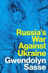 Cover Art for 9781509560608, Russia's War Against Ukraine by Gwendolyn Sasse