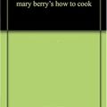 Cover Art for 9781409346395, mary berry's how to cook by mary berry