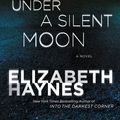 Cover Art for 9780062276049, Under a Silent Moon by Elizabeth Haynes