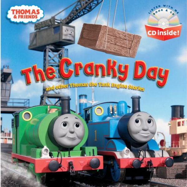 Cover Art for 9780375874963, Thomas & Friends the Cranky Day: And Other Thomas the Tank Engine Stories [With CD] by Hit Entertainment