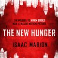 Cover Art for 9781939126047, The New Hunger: The Prequel to Warm Bodies by Isaac Marion