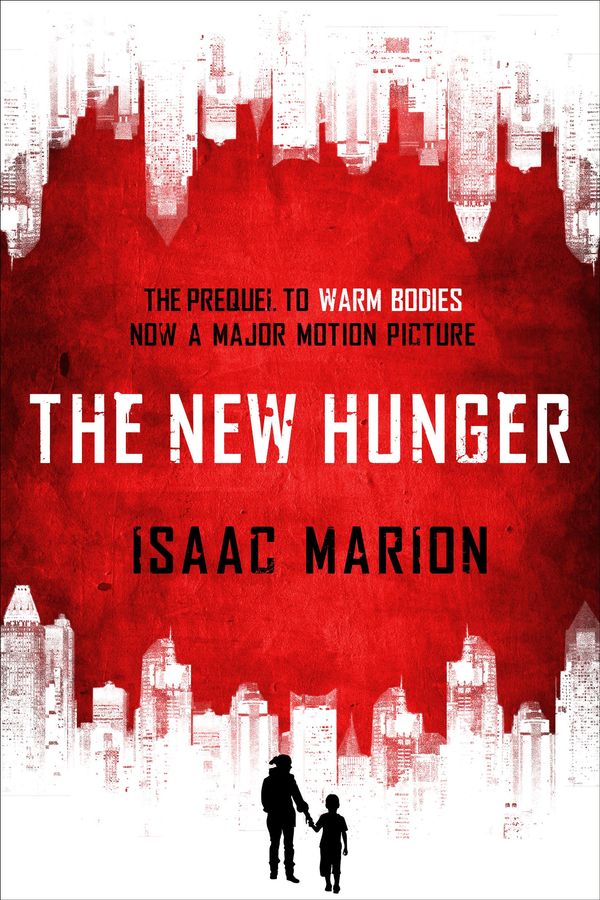 Cover Art for 9781939126047, The New Hunger: The Prequel to Warm Bodies by Isaac Marion