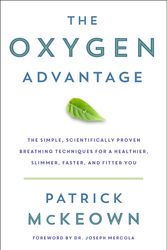 Cover Art for 9780062349453, The Oxygen AdvantageThe Simple, Scientifically Proven Breathing Tec... by Patrick McKeown