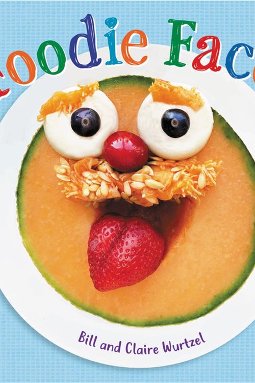 Cover Art for 9780316423526, Foodie Faces by Wurtzel, Bill, Wurtzel, Claire