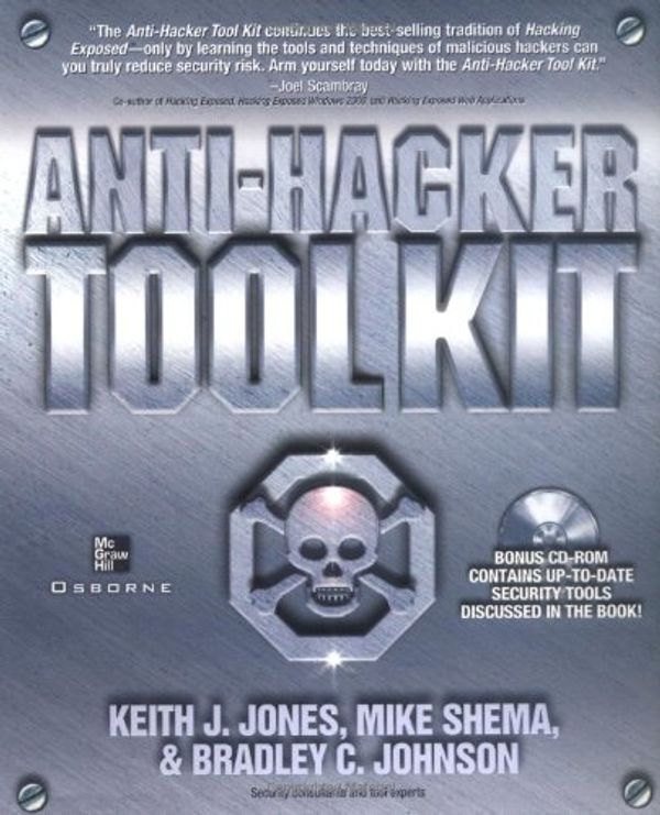 Cover Art for 0783254039186, Anti-Hacker Tool Kit by Keith J. Jones; Bradley Johnson; Mike Shema