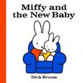 Cover Art for 9781592262342, Miffy and the New Baby by Dick Bruna
