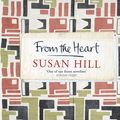 Cover Art for 9781784706135, From the Heart by Susan Hill