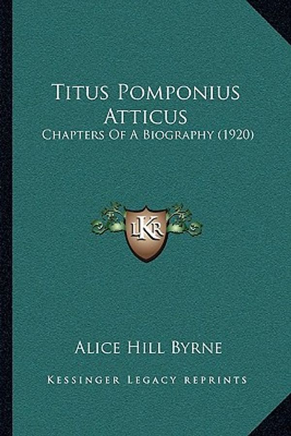 Cover Art for 9781166286842, Titus Pomponius Atticus by Unknown