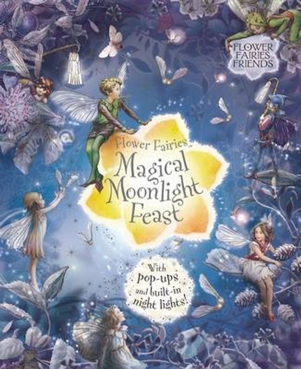 Cover Art for 9780723257844, Flower Fairies Magical Moonlight Feast by Cicely Mary Barker