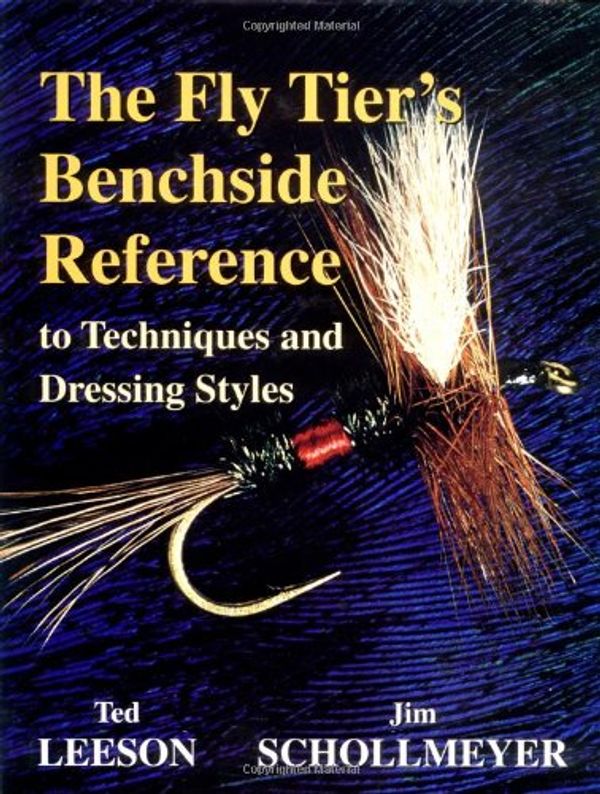 Cover Art for 9781571881267, The Fly Tier's Benchside Reference by Ted Leeson, Jim Schollmeyer