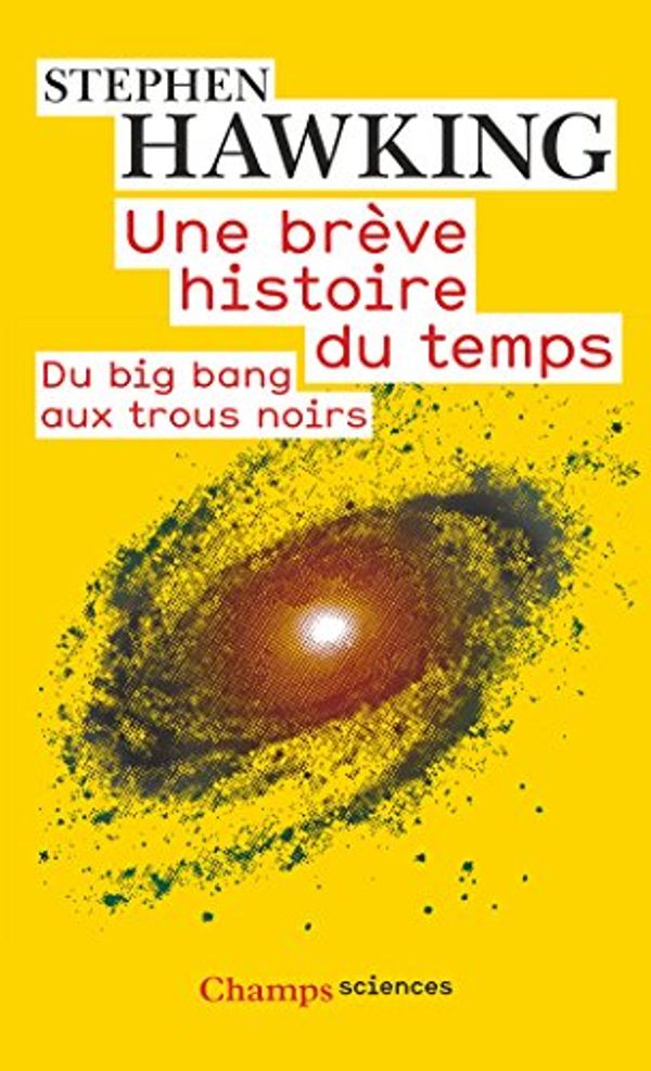 Cover Art for 9782081214842, Une Breve Histoire Du Temps, Du Big Bang Aux Trous Noirs by Stephen Hawking