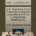 Cover Art for 9781270180791, U.S. Supreme Court Transcript of Record Louisville & N R Co V. Greenbrier Distilling Co by Unknown