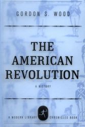 Cover Art for 9780679640578, The American Revolution: A History (Modern Library Chronicles) by Gordon S. Wood
