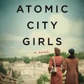 Cover Art for 9780062666727, The Atomic City Girls by Janet Beard