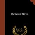 Cover Art for 9781374924758, Barchester Towers by Anthony Trollope