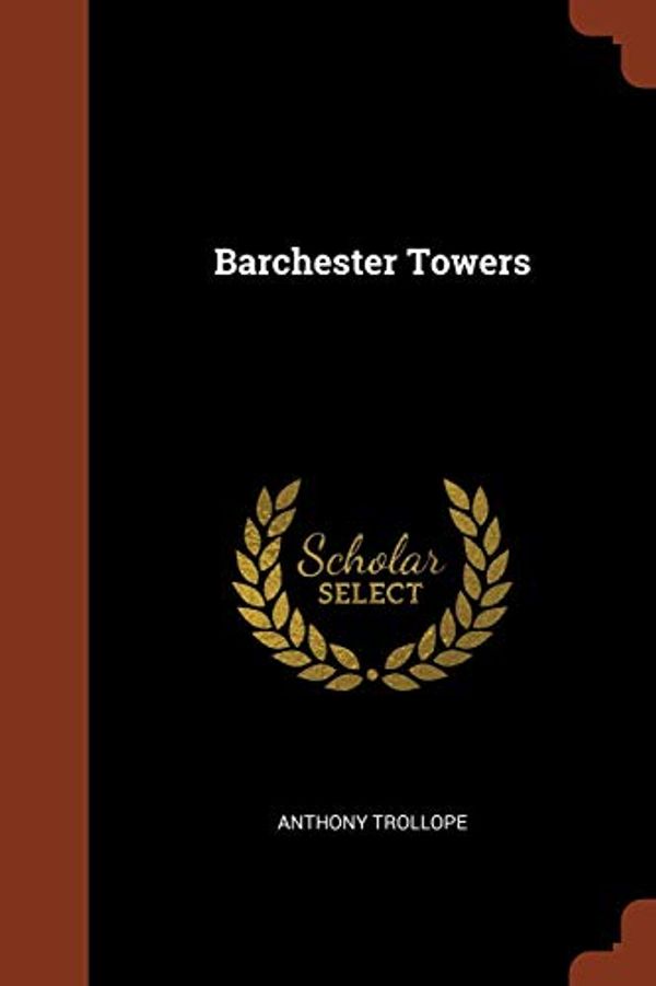 Cover Art for 9781374924758, Barchester Towers by Anthony Trollope