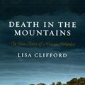 Cover Art for 9781405038683, Death in the Mountains by Lisa Clifford