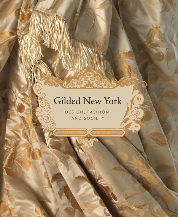 Cover Art for 9781580933674, Gilded New York by Donald Albrecht, Jeannine Falino, Phyllis Magidson, Nina Gray