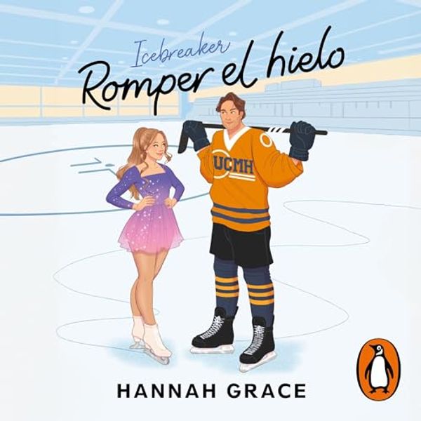 Cover Art for B0CPTHH5RP, Romper el hielo (Maple Hills 1) [Icebreaker (The Maple Hills Series, Book 1)] by Hannah Grace, Julia Viejo Sánchez - traductor