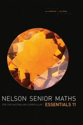 Cover Art for 9780170264013, Nelson Senior Maths Essentials 11 for the Australian Curriculum by Sue Thomson, Judy Binns, Ingrid Kemp