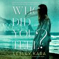 Cover Art for 9780593210635, Who Did You Tell? by Lesley Kara