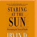 Cover Art for 9781721316021, Staring at the Sun by Yalom MD, Irvin D.