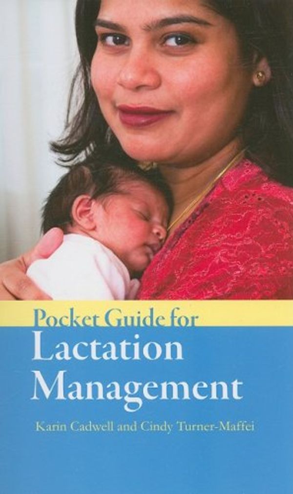 Cover Art for 9780763751852, Pocket Guide for Lactation Management by Karin Cadwell